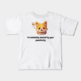 I'm constantly amazed by your pawsitivity - cute dog inspirational Kids T-Shirt
